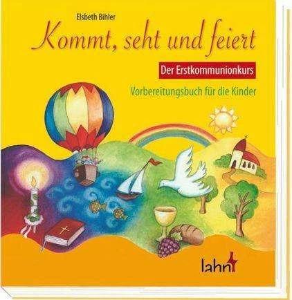 Image du produit Kommt, seht und feiert. Der Erstkommunionkurs (Allemand, Elsbeth Bihler, 2012)