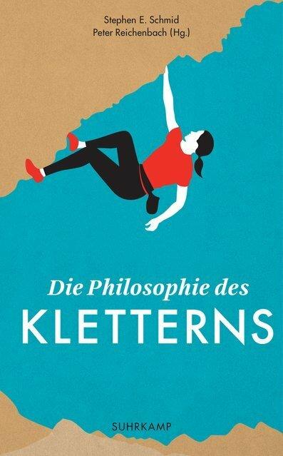 Immagine prodotto Die Philosophie des Kletterns (Tedesco, Stephen E. Schmid, Peter Reichenbach, 2017)
