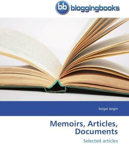 Memoirs, Articles, Documents (Sergei Jargin, 2015)