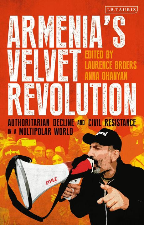 Produktbild Armenia’s Velvet Revolution (Englisch, Laurence Broers, Anna Ohanyan, 2020)