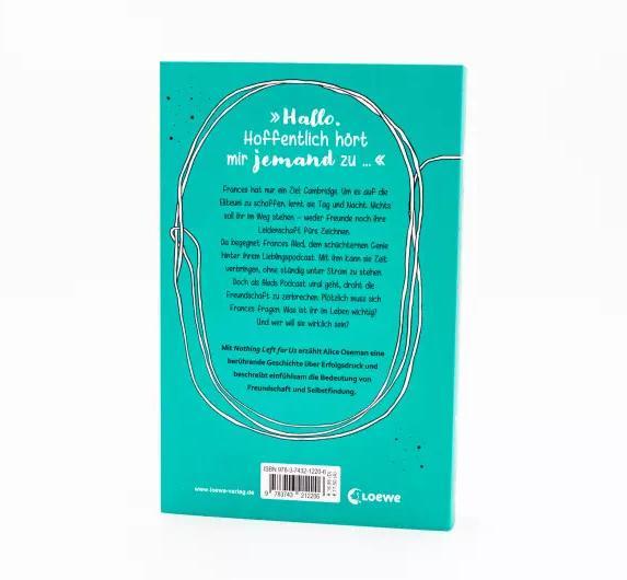 Actual product image Nothing Left for Us (German, Alice Oseman, Anne Brauner, Loewe books for young people, 2022)