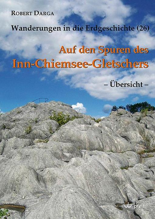 Image du produit Auf den Spuren des Inn-Chiemsee-Gletschers  Übersicht (Allemand, Robert Darga, Johann Franz Wierer, 2009)