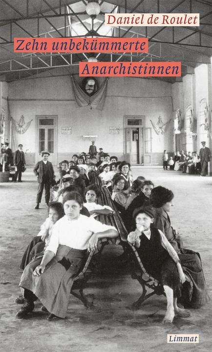 Actual product image Zehn unbekümmerte Anarchistinnen (German, Daniel de Roulet, 2017)