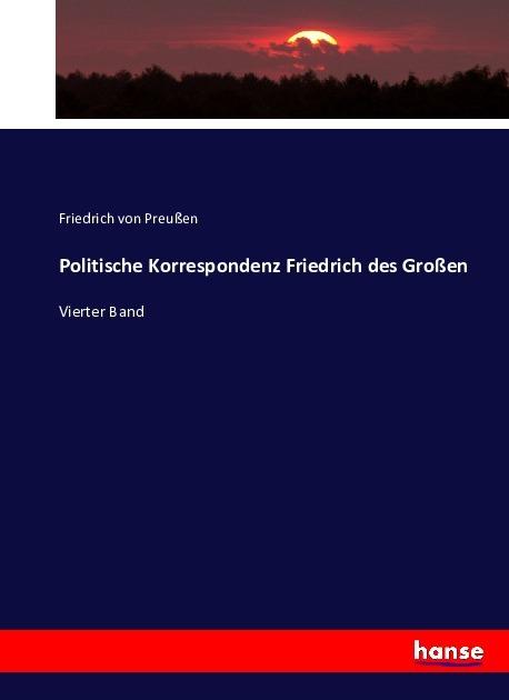 Image du produit Politische Korrespondenz Friedrich des Grossen (Allemand, Roi de Prusse Frédéric II, 2016)