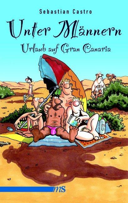 Produktbild Unter Männern - Urlaub auf Gran Canaria (Deutsch, Sebastian Castro, 2018)