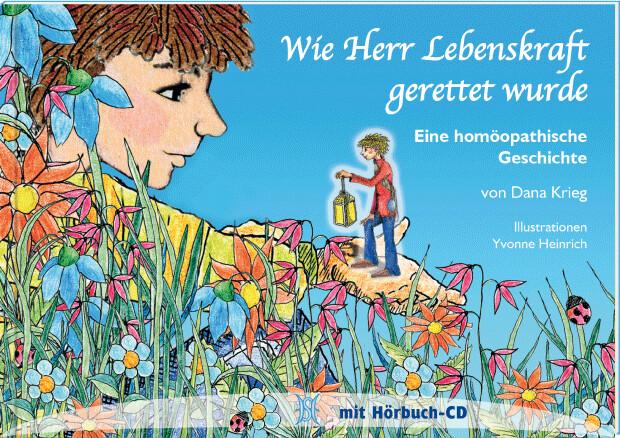 Produktbild Wie Herr Lebenskraft gerettet wurde (Deutsch, Dana Krieg, Yvonne Heinrich, 2016)