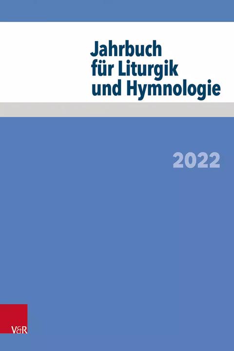 Produktbild Jahrbuch für Liturgik und Hymnologie (Deutsch, Alexander Deeg, Jörg Neijenhuis, Daniela Wissemann-Garbe, Irmgard Scheitler, Michael Meyer-Blanck, Andreas Marti, Christoph Henzel, Matthias Schneider, Helmut Schwier, Beat Föllmi, Wilfrid Jones, Bruno Bürki, 2022)