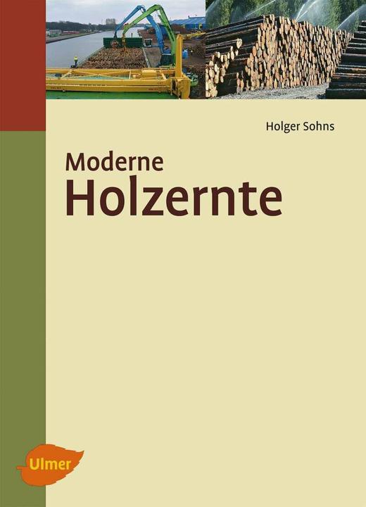 Immagine prodotto Moderne Holzernte (Tedesco, Dipl.-Ing. Holger Sohns, 2012)