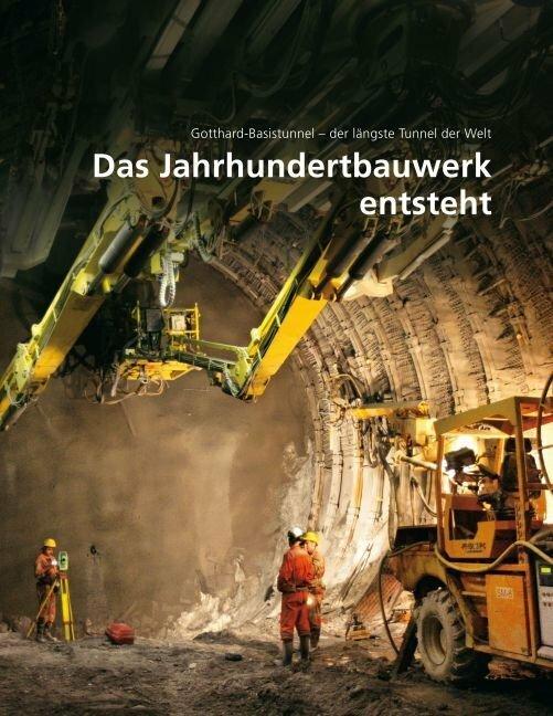 Produktbild Gotthard-Basistunnel - der längste Tunnel der Welt 02. Das Jahrhundertbauwerk entsteht (Deutsch, AlpTransit Gotthard AG, 2010)