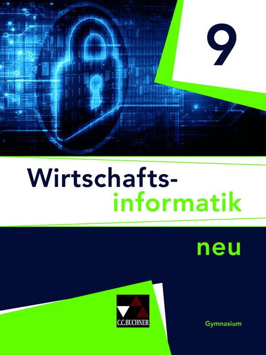 Produktbild Wirtschaftsinformatik - neu / Wirtschaftsinformatik 9 - neu (Deutsch, Burkart Ciolek, Tobias Tyll, Johannes Wintermeier, Thomas Behr, 2021)