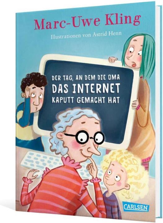 Der Tag, an dem die Oma das Internet kaputt gemacht hat (Deutsch, Marc-Uwe Kling, 2018)