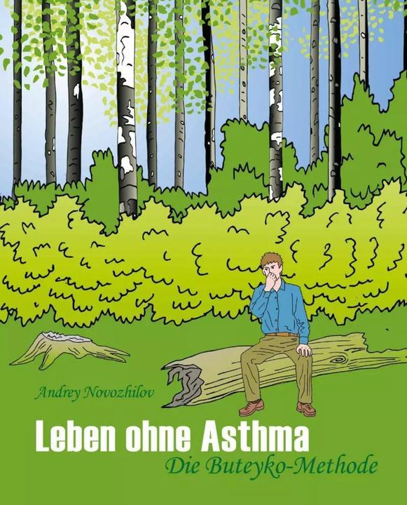 Produktbild Leben ohne Asthma (Deutsch, Thomas Kirschner, Andrey Novozhilov, K P Buteyko, Victor Lunn-Rockliffe, Mobiwell Verlag, 2018)