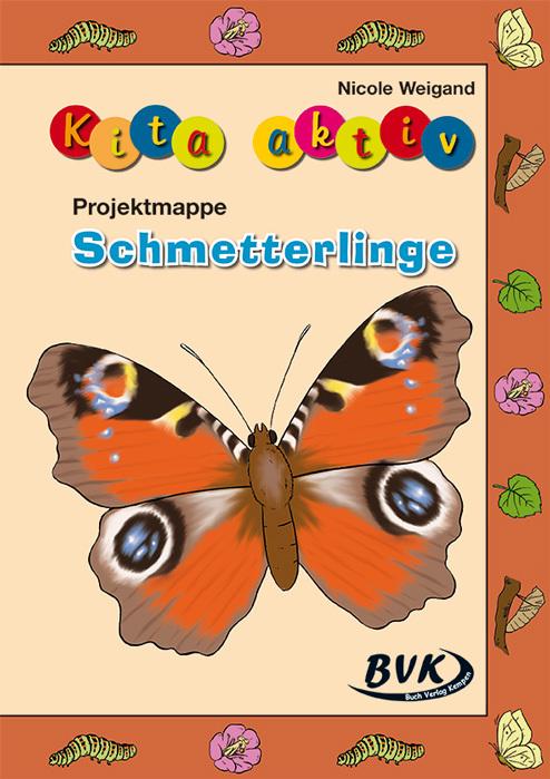 Kita aktiv "Projektmappe Schmetterlinge" (German, Nicole Weigand, 2016)
