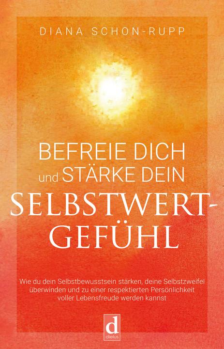 Actual product image Befreie Dich und stärke Dein Selbstwertgefühl (German, Diana Schon-Rupp, 2022)