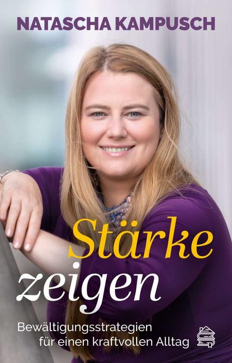 Stärke zeigen (Deutsch, Natascha Kampusch, Judith Schneiberg, 2022)