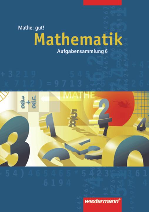 Image du produit Aufgabensammlung Mathe: gut! 6. SJ. Mathematik (Allemand, Burghard Köchel, Jurgen Borchers, 2001)