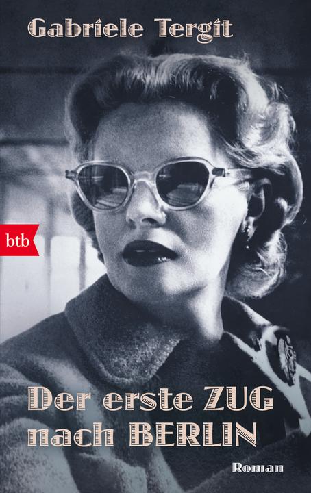 Produktbild Der erste Zug nach Berlin (Deutsch, Gabriele Tergit, 2024)