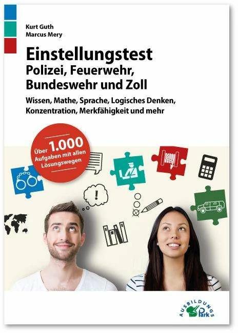 Produktbild Einstellungstest Polizei, Feuerwehr, Bundeswehr und Zoll (Deutsch, Mery Marcus, Kurt Guth, 2018)