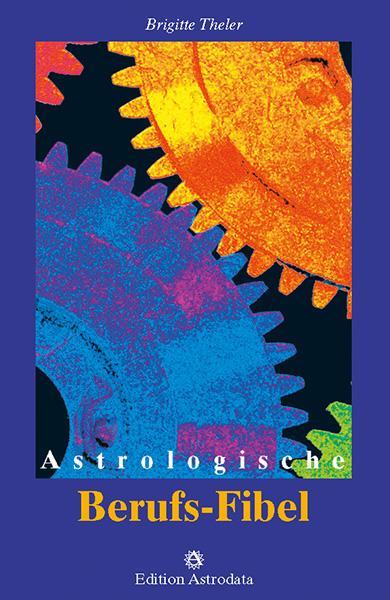 Image du produit Astrologische Berufs-Fibel (Allemand, Brigitte Theler, 1999)