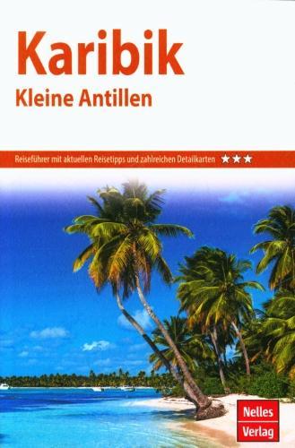 Actual product image Nelles Guide Reiseführer Karibik - Kleine Antillen (German, Nelles Publishing House, 2022)