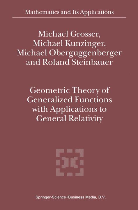 Actual product image Geometric Theory of Generalized Functions with Applications to General Relativity (M. Grosser, Michael Oberguggenberger, R. Steinbauer, M. Kunzinger, 2010)