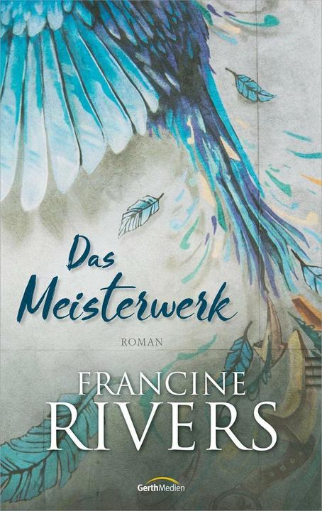 Produktbild Das Meisterwerk (Deutsch, Francine Rivers, 2018)