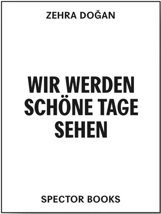 Actual product image Zehra Doğan. Wir werden schöne Tage sehen (German, Lena Miller, Inga Frohn, Zehra Doğan, Cyan, 2022)