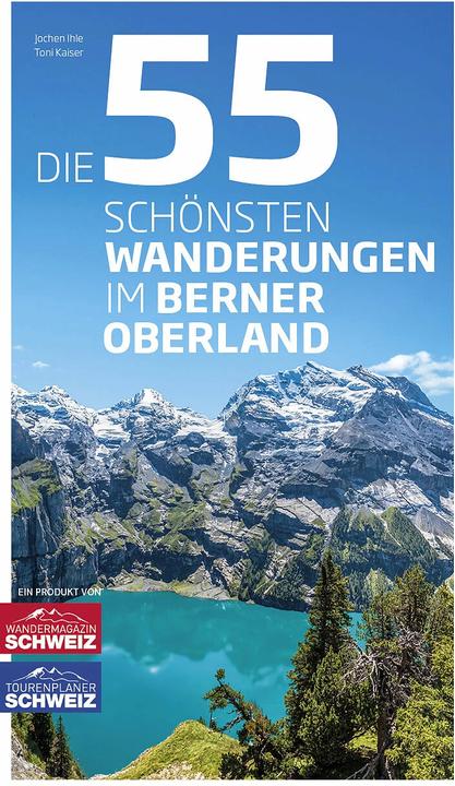 Immagine prodotto Die 55 schönsten Wanderungen im Berner Oberland (Tedesco, Toni Kaiser, Ihle Jochen, 2022)