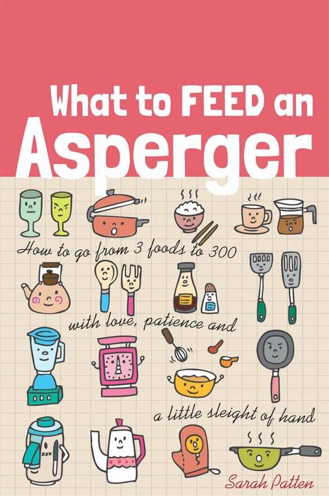 Image du produit What to Feed an Asperger (Anglais, Sarah Patten, 2014)