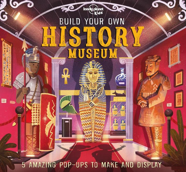 Produktbild Lonely Planet Kids Build Your Own History Museum (Englisch, Lonely Planet Kids, Mike Love, Claudia Martin, 2020)