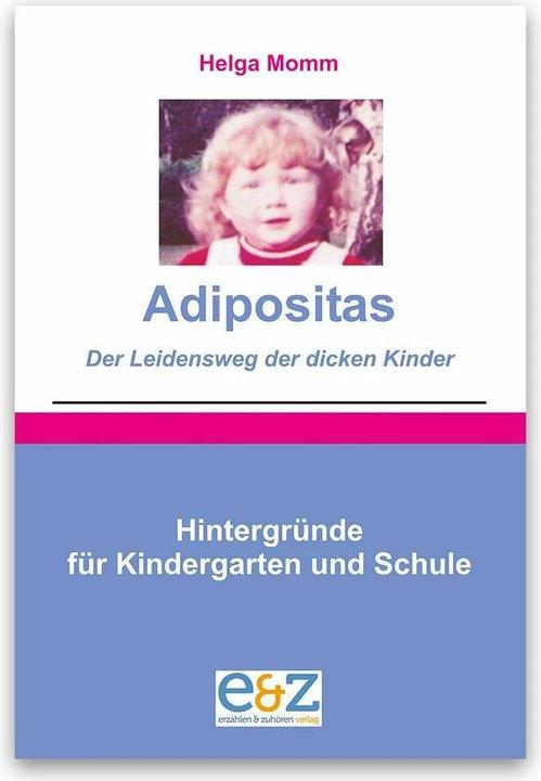 Actual product image Adipositas - Der Leidensweg der dicken Kinder (German, Helga Momm, 2016)