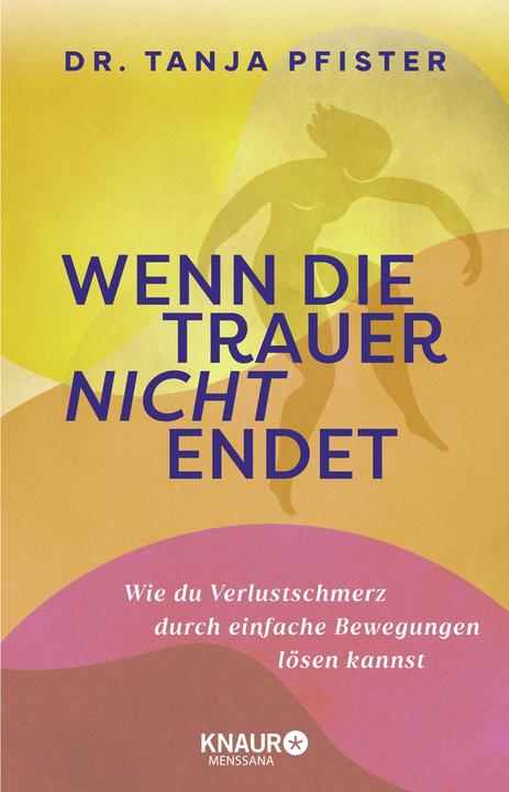 Produktbild Wenn die Trauer nicht endet (Deutsch, Tanja Pfister, 2025)