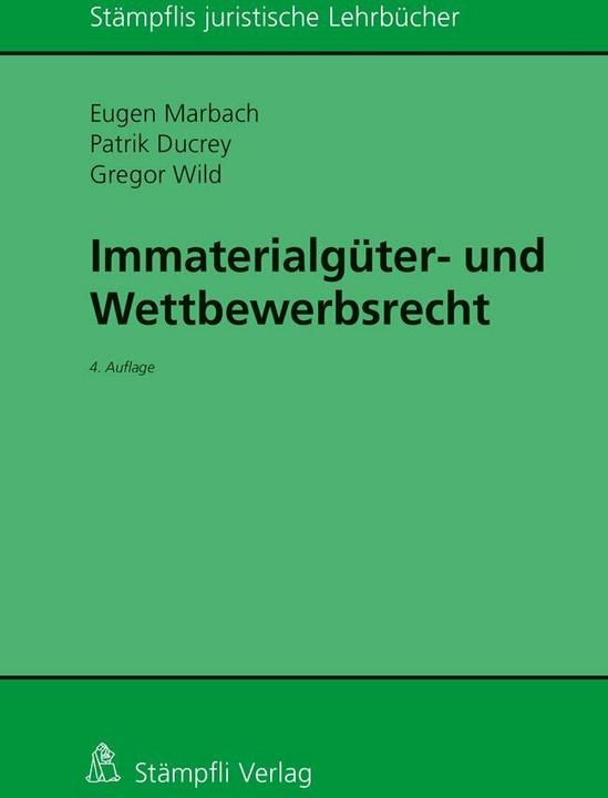 Produktbild Immaterialgüter- und Wettbewerbsrecht (Deutsch, Eugen Marbach, Patrik A. Ducrey, Gregor Wild, 2017)