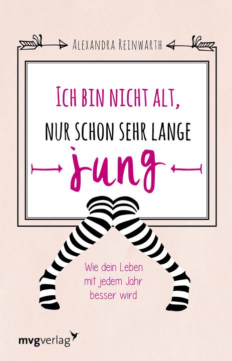 Image du produit Ich bin nicht alt, nur schon sehr lange jung (Allemand, Alexandra Reinwarth, 2017)