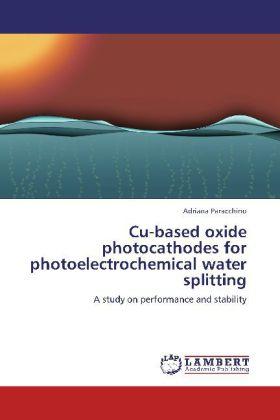 Produktbild Cu-based oxide photocathodes for photoelectrochemical water splitting (Adriana Paracchino, 2012)