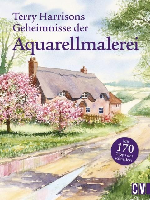Produktbild Terry Harrisons Geheimnisse der Aquarellmalerei (Deutsch, Harrison, Terry, 2018)