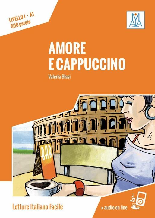 Livello 1 A1. Amore e cappuccino (Deutsch, Valeria Blasi, 2015)