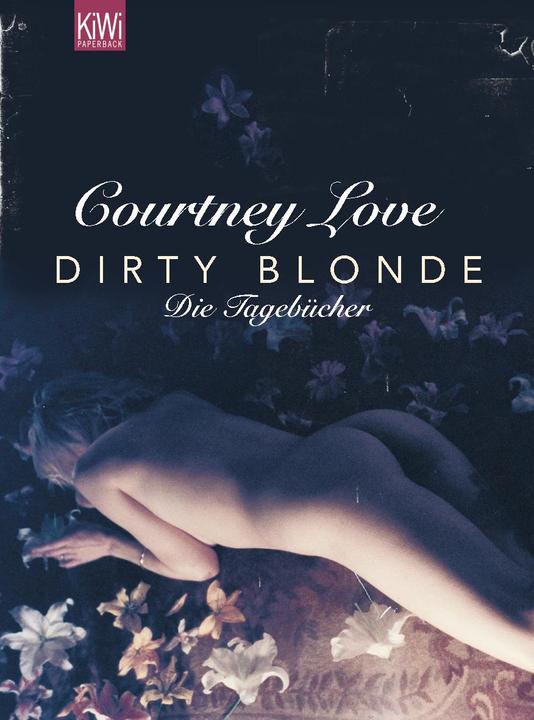 Produktbild Dirty Blonde (Deutsch, Courtney Love, 2007)