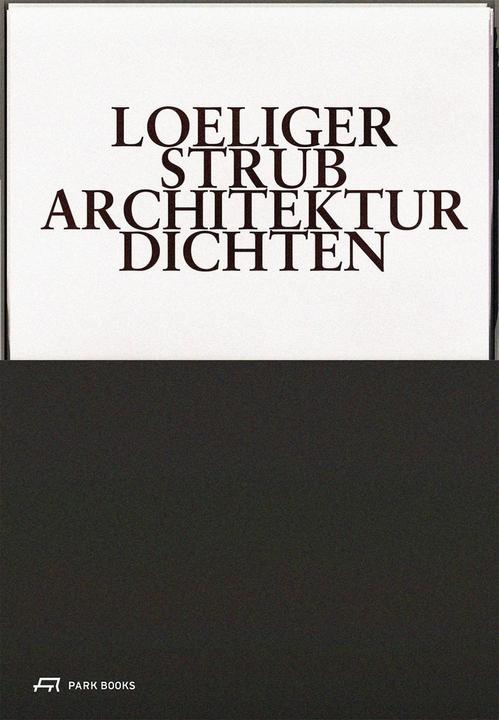 Actual product image Loeliger Strub – Architektur Dichten (German, Barbara Strub, Marc Loeliger, Eberhard Troeger, 2024)
