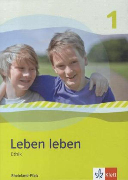 Produktbild Leben leben - Neubearbeitung. Ethik - Ausgabe für Rheinland-Pfalz. Schülerbuch 5.-6. Klasse (Deutsch, Ernst Klett Verlag, 2013)