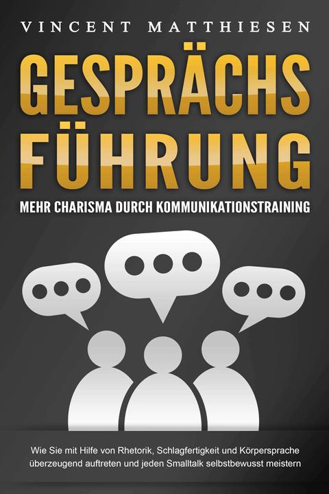 Produktbild Elektrobock GESPRÄCHSFÜHRUNG - Mehr Charisma durch Kommunikationstraining: Wie Sie mit Hilfe von Rhetorik, Schla (Deutsch, Vincent Matthiesen, 2024)