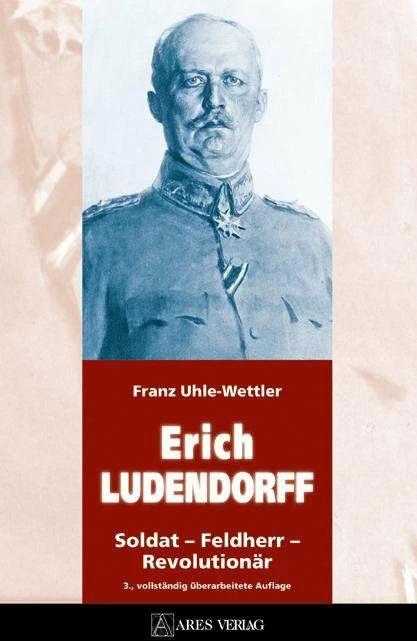 Produktbild Erich Ludendorff (Deutsch, ARES Verlag, Franz Uhle-Wettler, 2013)