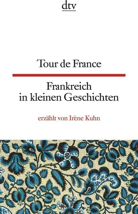 Image du produit Tour de France Frankreich in kleinen Geschichten (Allemand, Irène Kuhn, Frieda Wiegand, 2012)