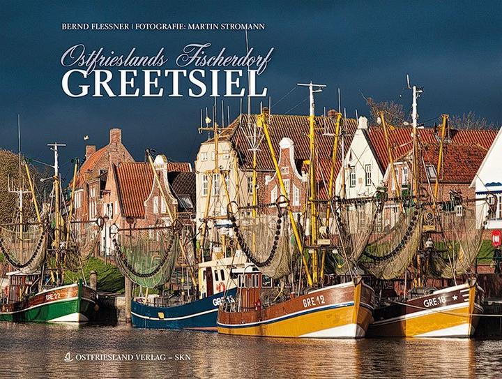 Image du produit Ostfrieslands Fischerdorf Greetsiel (Allemand, Martin Stromann, Bernd Flessner, 2013)