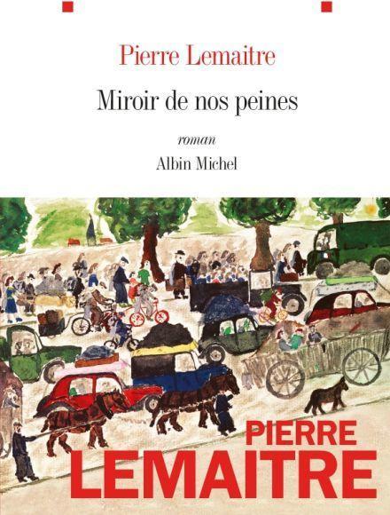 Image du produit Miroir de nos peines (Français, Pierre Lemaitre, 2021)