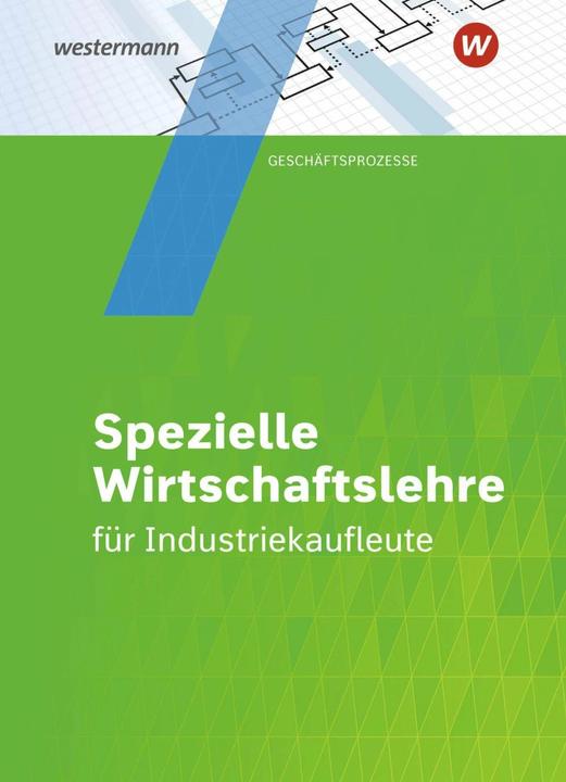 Image du produit Industriekaufleute. Schülerband. Spezielle Wirtschaftslehre (Allemand, Wolf-Dieter Rückwart, Manfred Zindel, Felizitas Schuh-Terhardt, Björn Flader, Matthias Chaussure, 2021)