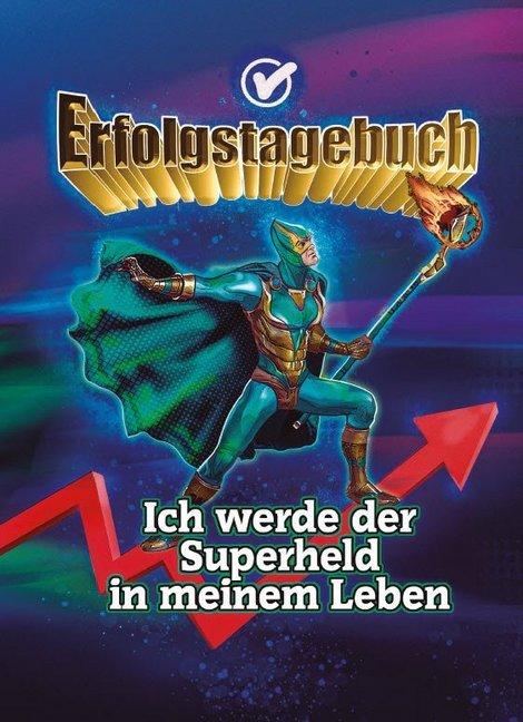 Erfolgstagebuch - Ich werde der Superheld in meinem Leben (Deutsch, Angelina Schulze, 2020)