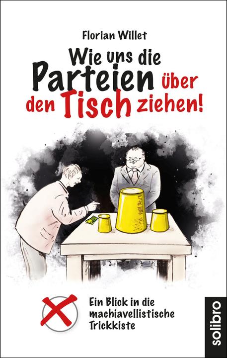 Actual product image Wie uns die Parteien über den Tisch ziehen! (German, Neumann Wolfgang|Florian Neumann Willet, Florian Neumann Willet, 2021)