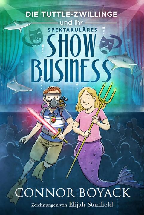 Produktbild Die Tuttle-Zwillinge und ihr spektakuläres Showbusiness (Deutsch, Elijah Stanfield, Enno Samp, Connor Boyack, 2020)