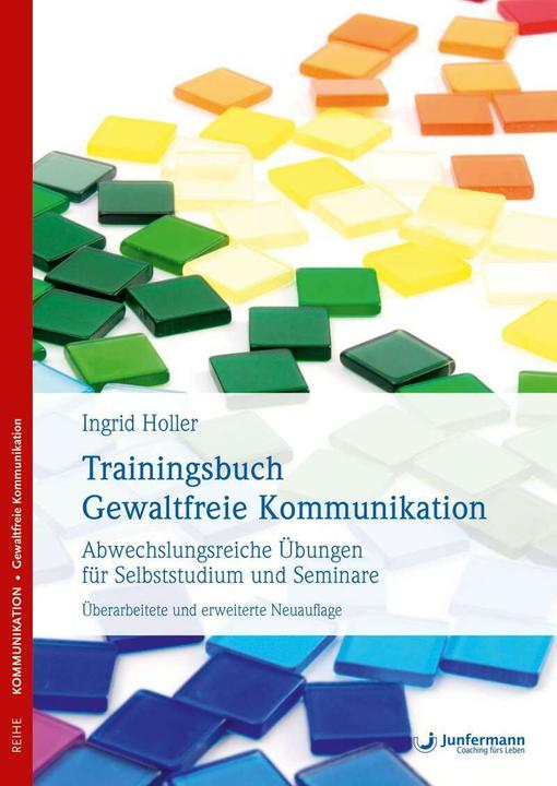 Produktbild Trainingsbuch Gewaltfreie Kommunikation (Deutsch, Ingrid Holler, Marshall B. Rosenberg, Holger Mair, 2016)